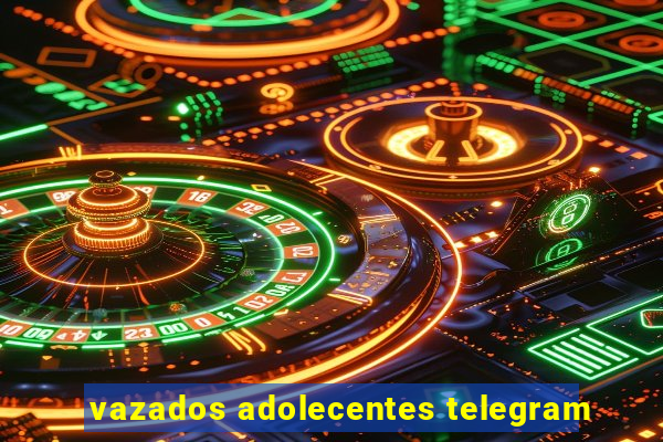 vazados adolecentes telegram